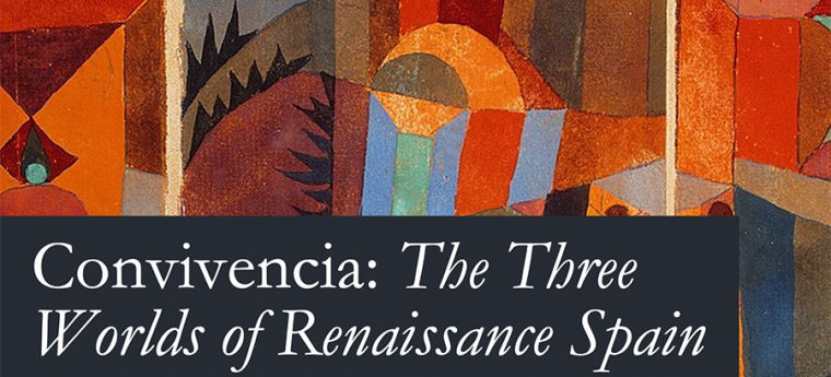 Convivencia: The Three Worlds of Renaissance Spain